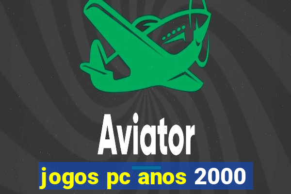 jogos pc anos 2000